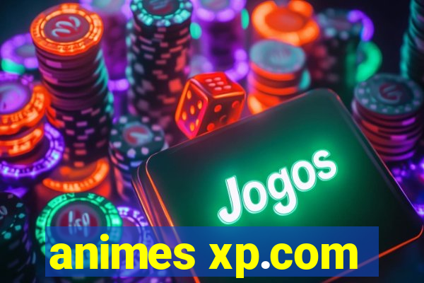 animes xp.com